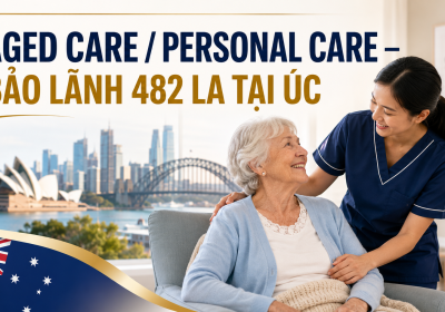 Tiêu đề trên ảnh: AGED CARE / PERSONAL CARE – BẢO LÃNH 482 LA TẠI ÚC