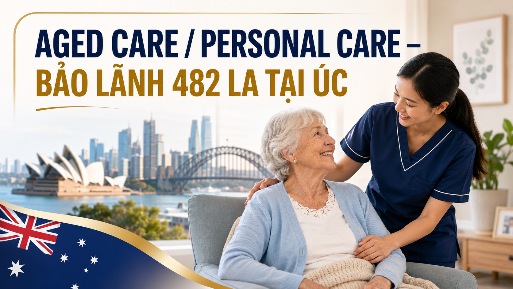 Tiêu đề trên ảnh: AGED CARE / PERSONAL CARE – BẢO LÃNH 482 LA TẠI ÚC