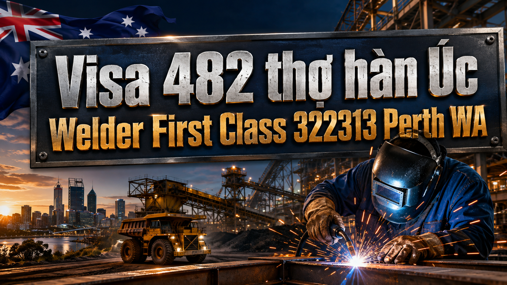 Visa 482 thợ hàn Úc Welder First Class 322313 Perth WA